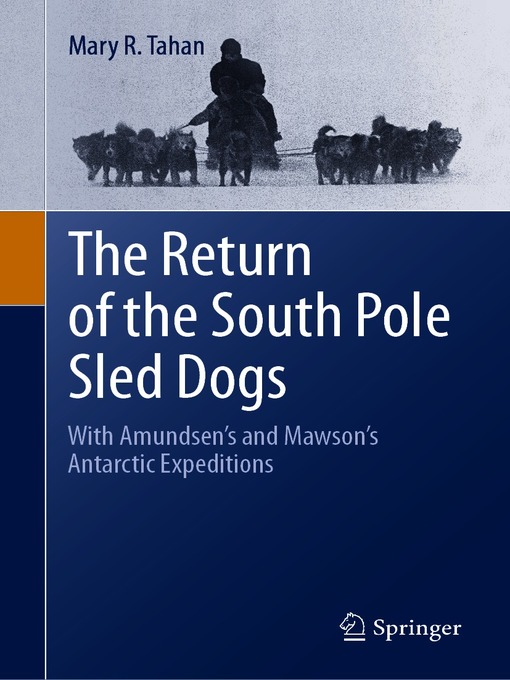 Title details for The Return of the South Pole Sled Dogs by Mary R. Tahan - Available